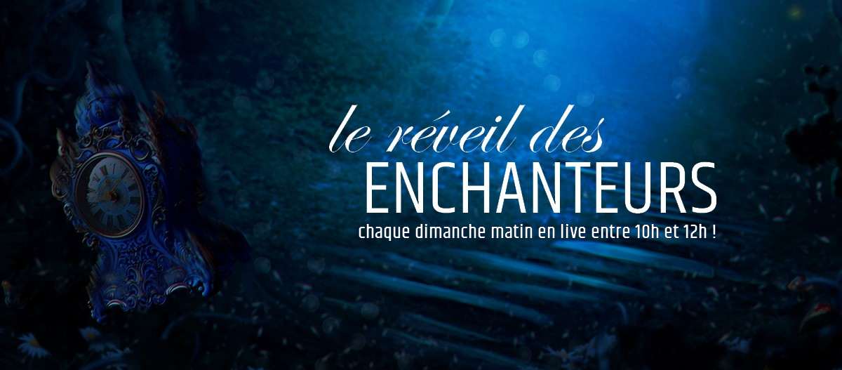 Le Réveil des Enchanteurs