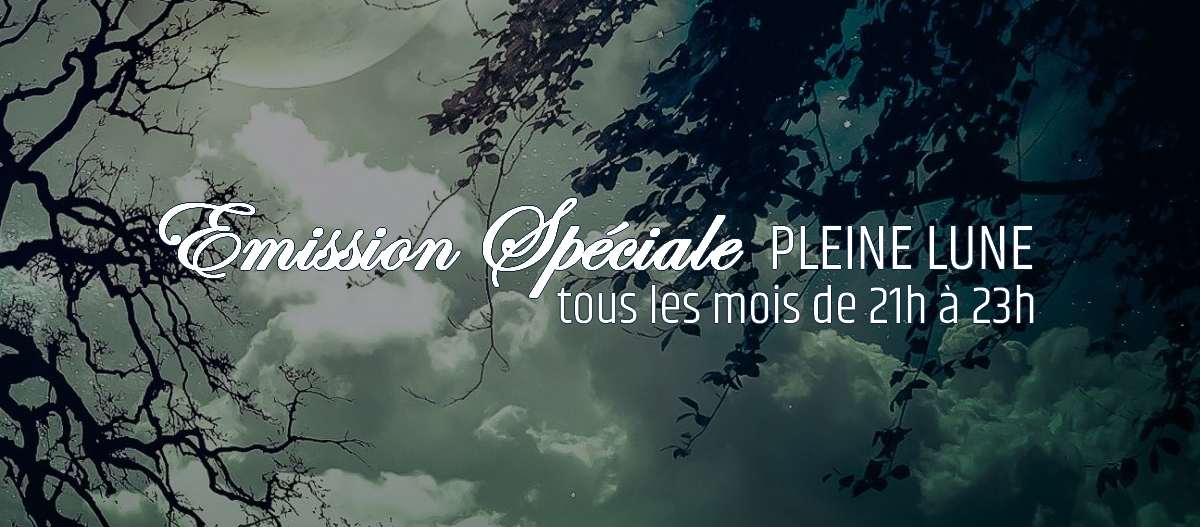 Emission Spéciale Pleine Lune