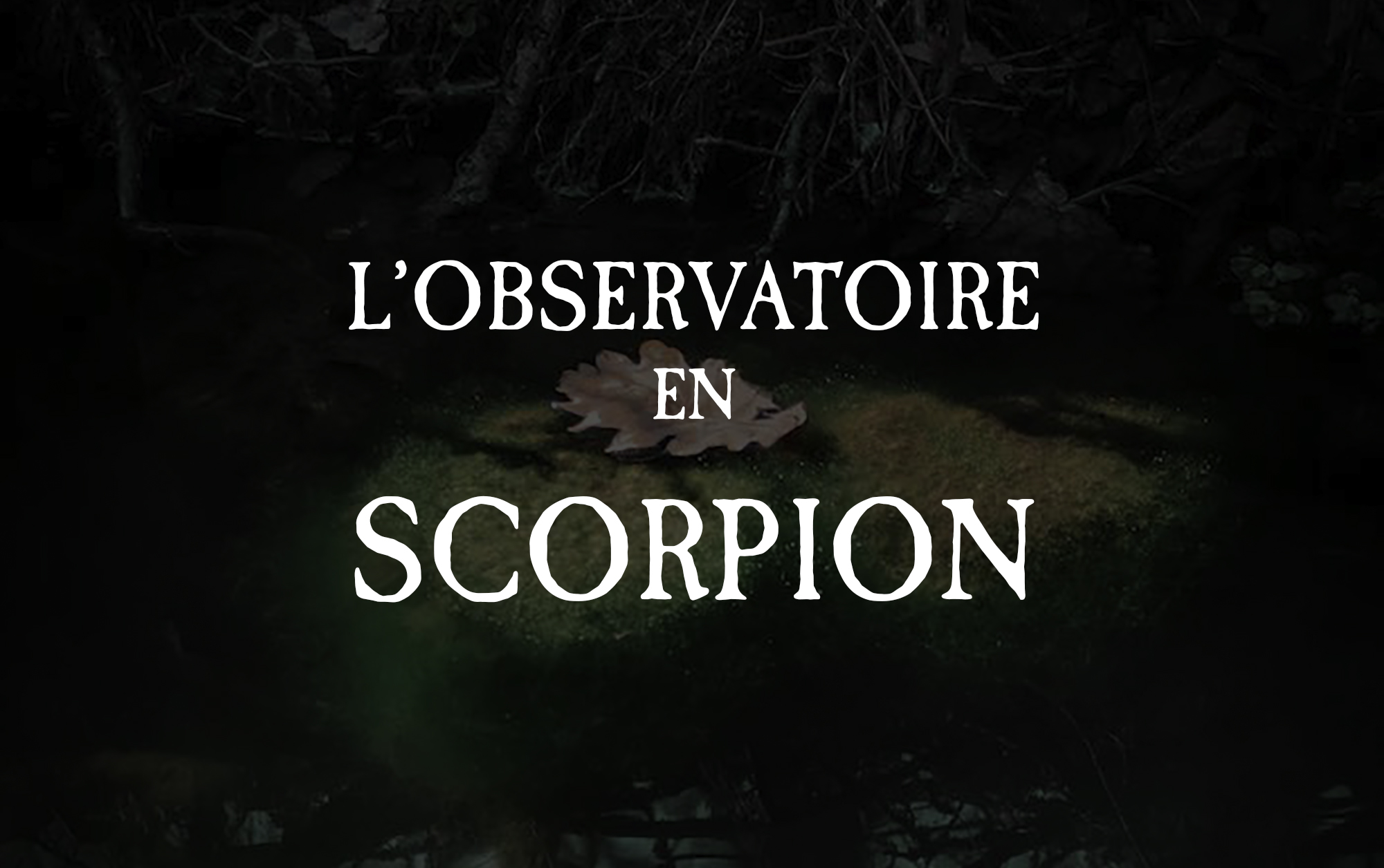 L’Observatoire en Scorpion