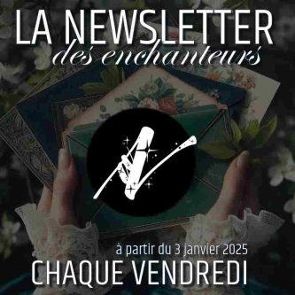 La Newsletter des Enchanteurs